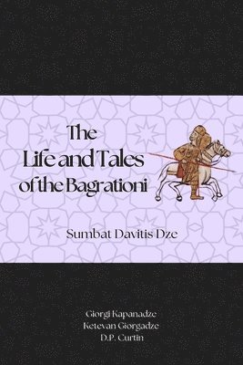 bokomslag The Life and Tales of the Bagrationi