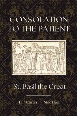 St Basil the Great, St. Basil the Great - Consolation to the Patient, Häftad