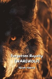 bokomslag Forgotten Royalty (WAREWOLF)