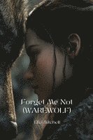 bokomslag Forget Me Not (WAREWOLF)