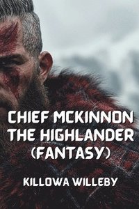 bokomslag Chief McKinnon the Highlander (Fantasy)