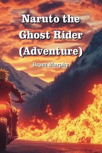 bokomslag Naruto the Ghost Rider (Adventure)