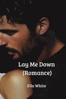 bokomslag Lay Me Down (Romance)