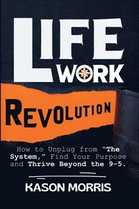 bokomslag Life Work Revolution