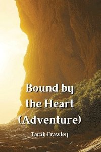 bokomslag Bound by the Heart (Adventure)