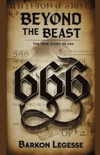 bokomslag Beyond the Beast: The True Story of 666