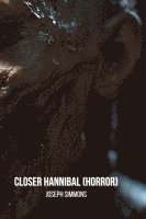 bokomslag Closer Hannibal (Horror)