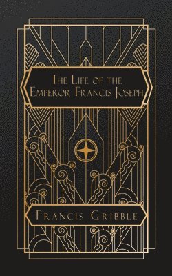 Life of the Emperor Francis Joseph