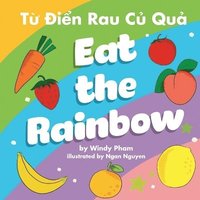 bokomslag Eat the Rainbow - T? ?i?n Rau C? Qu?
