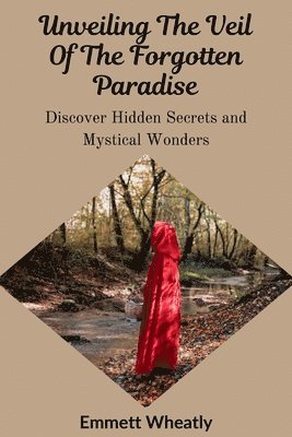 Unveiling The Veil Of The Forgotten Paradise 1