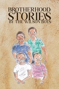 bokomslag Brotherhood: Stories by The Wilson Boys