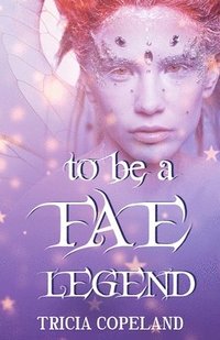 bokomslag To be a Fae Legend