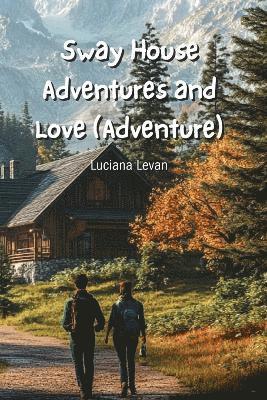 bokomslag Sway House Adventures and Love (Adventure)