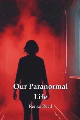 bokomslag Our Paranormal Life