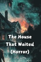 bokomslag The House That Waited (Horror)