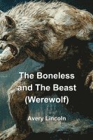 bokomslag The Boneless and The Beast (Werewolf)