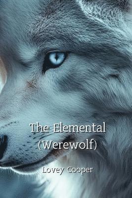 bokomslag The Elemental (Werewolf)