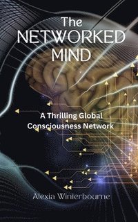 bokomslag The Networked Mind: A Thriller Global Consciousness Network