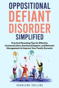 bokomslag Oppositional Defiant Disorder Simplified