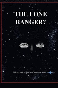 bokomslag Lone Ranger?