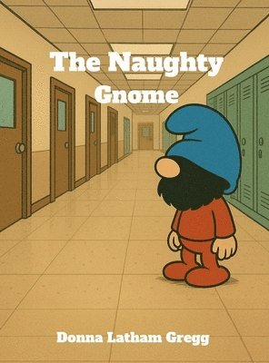 Donna K Gregg - Naughty Gnome, Inbunden
