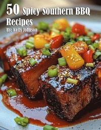 bokomslag 50 Spicy Southern BBQ Recipes