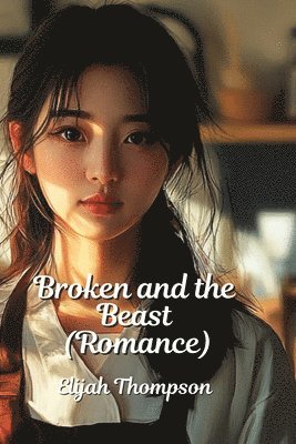 bokomslag Broken and the Beast (Romance)