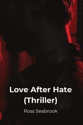 bokomslag Love After Hate (Thriller)