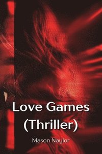 bokomslag Love Games (Thriller)