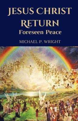 bokomslag Jesus Christ Return: Foreseen Peace (Mass Market Paperback)