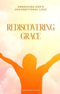 bokomslag Rediscovering Grace