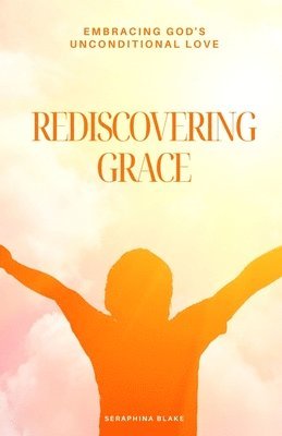 bokomslag Rediscovering Grace