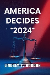 bokomslag America Decides *2024*