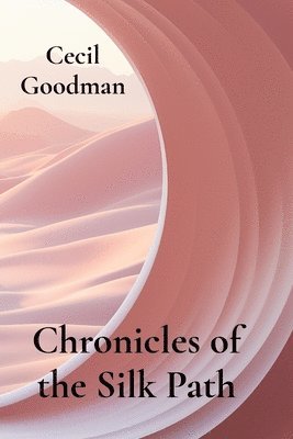 bokomslag Chronicles of the Silk Path