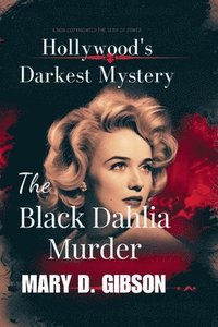 bokomslag Hollywood's Darkest Mystery: The Black Dahlia Murder