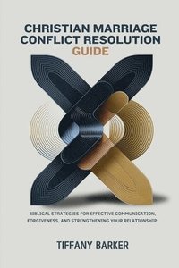 bokomslag Christian Marriage Conflict Resolution Guide