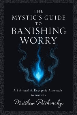 Mystic's Guide to Banishing Worry