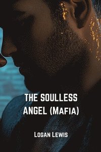 bokomslag SOULLESS ANGEL (Mafia)
