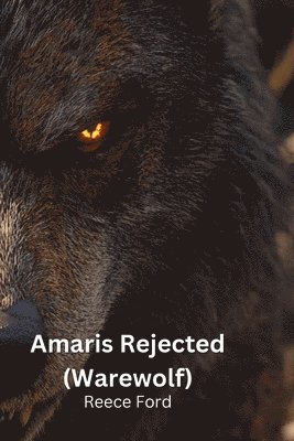 Amaris Rejected (Warewolf) 1