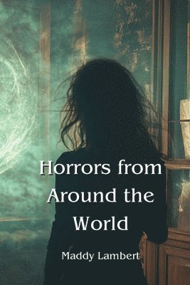 bokomslag Horrors from Around the World