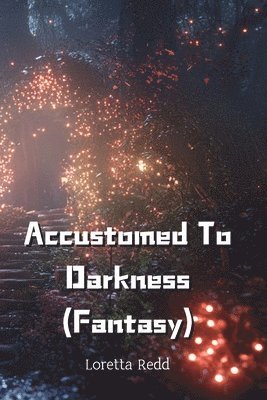 bokomslag Accustomed To Darkness (Fantasy)