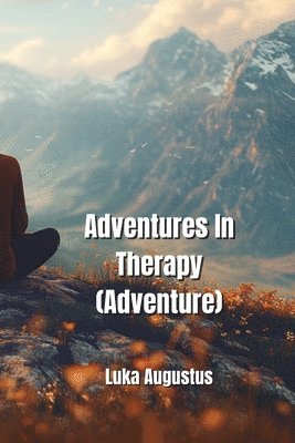 bokomslag Augustus, L: Adventures In  Therapy (Adventure)