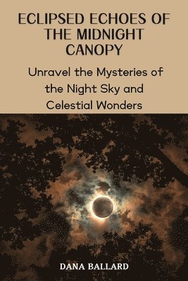 bokomslag Eclipsed Echoes of the Midnight Canopy