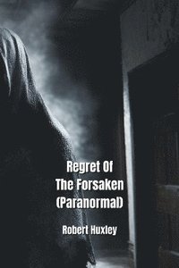 bokomslag Regret Of The Forsaken (Paranormal)