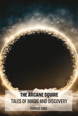 The Arcane Squire 1