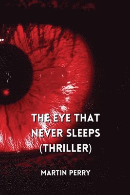 The Eye That Never Sleeps (Thriller) 1