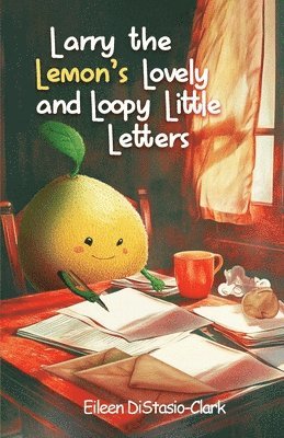 bokomslag Larry The Lemon's Lovey And Lowly Little Letters