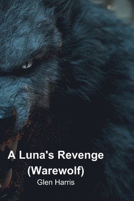 bokomslag A Luna's Revenge (Warewolf)