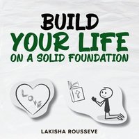 bokomslag Build Your Life On A Solid Foundation