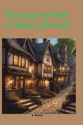 The Secret Path of Starry Brook 1